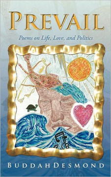 Prevail: Poems on Life, Love, and Politics - 9781475916225