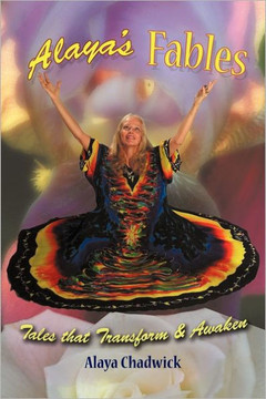 Alaya's Fables: Tales that Transform & Awaken