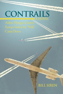 Contrails: Airline Flying in Eastern Europe Before the Wall Came Down - 9781475966022 Contrails: Airline Flying in Eastern Europe Before the Wall Came Down - 9781475966022