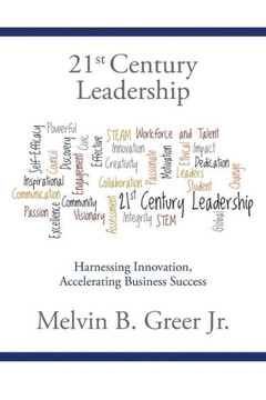 21st Century Leadership: Harnessing Innovation, Accelerating Business Success - 9781491716748
