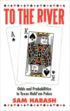 To the River: Odds and Probabilities in Texas Hold'em Poker - 9781450284370