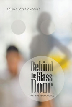 Behind the Glass Door: The True Reflection(s) - 9781491717929