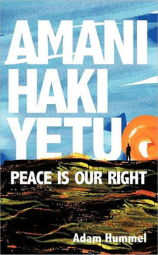 Amani Haki Yetu: Peace is Our Right