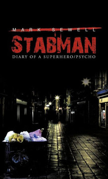 Stabman: Diary of a Superhero/Psycho - 9781475968323