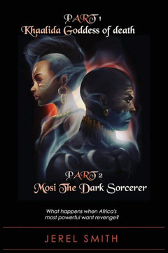 Khaalida & Mosi: The Goddess of Death & The Creator of Dark Magic