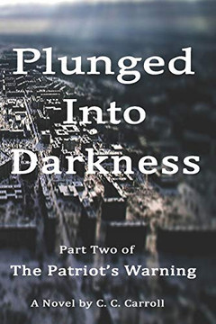 The Patriot's Warning: Plunged Into Darkness The Patriot's Warning: Plunged Into Darkness