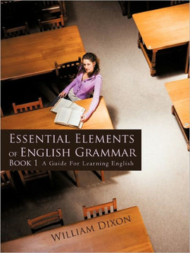 Essential Elements of English Grammar: A Guide For Learning English