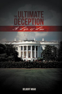The Ultimate Deception: A Life of Lies - 9781475952889