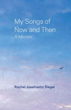 My Songs of Now and Then: A Memoir - 9781475933833