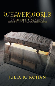Weaverworld: Grimsnipe's Revenge - Book One in the Weaverworld Trilogy - 9781469700328