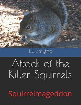 Attack of the Killer Squirrels: Squirrelmageddon