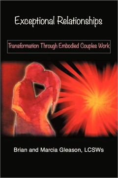 Exceptional Relationships: Transformation Through Embodied Couples Work