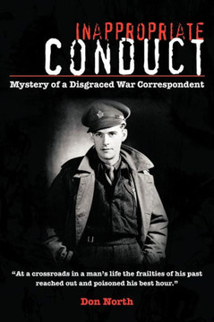 Inappropriate Conduct: Mystery of a Disgraced War Correspondent - 9781475952742