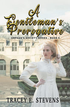 A Gentleman'S Prerogative (Society'S Orphans Series)