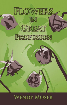 Flowers in Great Profusion - 9781475973044