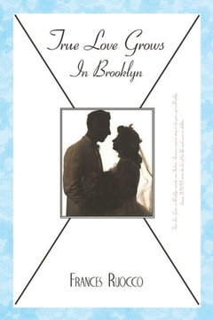 True Love Grows in Brooklyn - 9781450232890