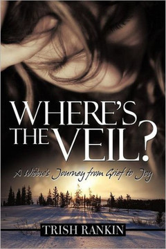 Where's the Veil?: A Widow's Journey from Grief to Joy - 9781462069170