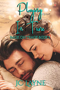 Playing In Tune: Book Three Of The Back On Track Series
