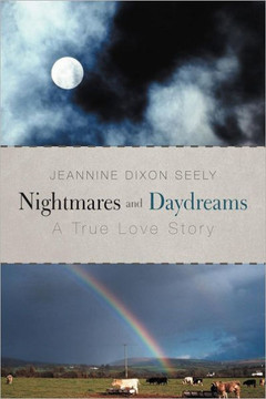 Nightmares and Daydreams: A True Love Story - 9781475936858