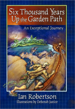 Six Thousand Years Up the Garden Path - 9781450210140