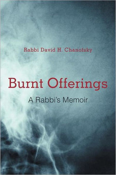 Burnt Offerings: A Rabbi's Memoir - 9781475925982