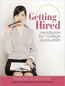 Getting Hired: Handbook for College Graduates