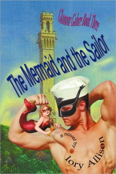 The Mermaid and the Sailor: Glamour Galore, Book Three - 9781450227179