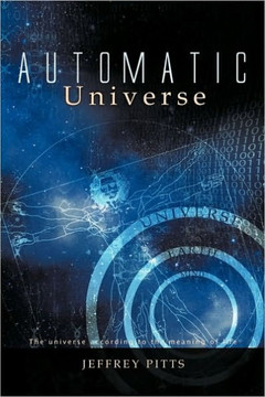 Automatic Universe: The Universe According to the Meaning of Life Automatic Universe: The Universe According to the Meaning of Life