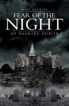 Fear of the Night: Of Haunted Spirits - 9781491713808