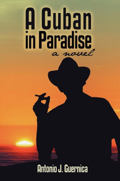 A Cuban in Paradise - 9781475961379