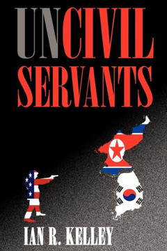 Uncivil Servants - 9781475958348