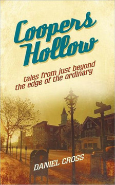 Coopers Hollow: Tales from Just Beyond the Edge of the Ordinary Coopers Hollow: Tales from Just Beyond the Edge of the Ordinary