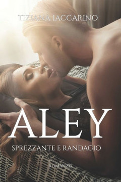 Aley: Sprezzante e randagio (Italian Edition)