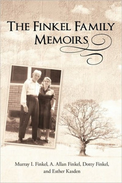 The Finkel Family Memoirs - 9781450213929