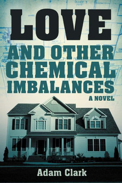 Love and Other Chemical Imbalances - 9781475957624