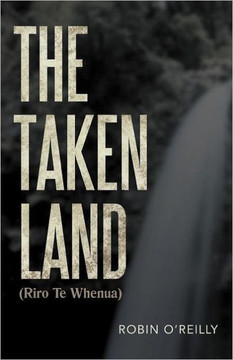 The Taken Land (Riro Te Whenua) - 9781469738758