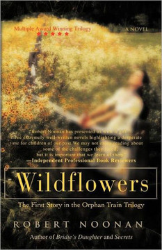 Wildflowers: The First Story in the Orphan Train Trilogy - 9781462037186