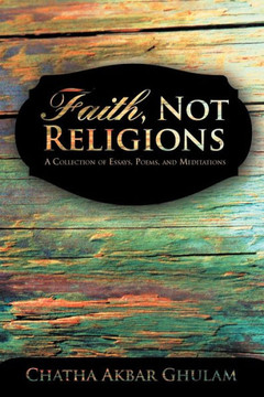 Faith, Not Religions: A Collection of Essays - 9781475964608