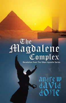 The Magdalene Complex: Revelation from the Silent Apostle Series - 9781475981278