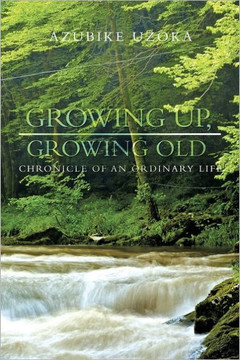 Growing Up, Growing Old: Chronicle of an Ordinary Life