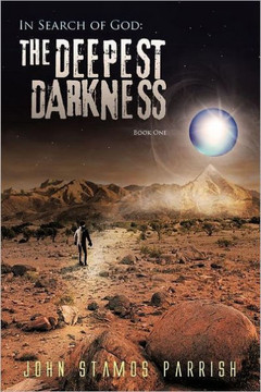 In Search of God: The Deepest Darkness Book 1 - 9781462052417