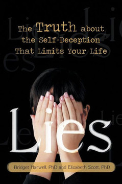 Lies: The Truth about the Self-Deception That Limits Your Life - 9781475984552