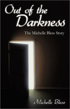 Out of the Darkness: The Michelle Bless Story