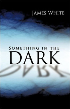 Something in the Dark - 9781475950229
