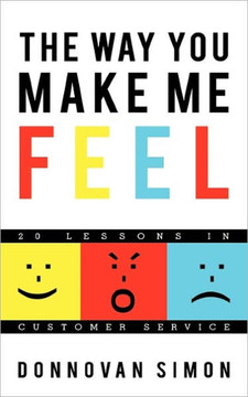 The Way You Make Me Feel: 20 Lessons in Customer Service