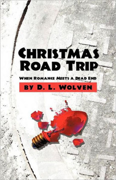 Christmas Road Trip: When Romance Meets a Dead End - 9781462005161