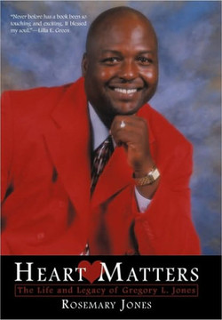 Heart Matters: The Life and Legacy of Gregory L. Jones - 9781450238113 Heart Matters: The Life and Legacy of Gregory L. Jones - 9781450238113
