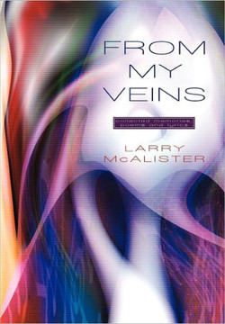 From My Veins: Collected Memories, Poems and Lyrics - 9781450261296