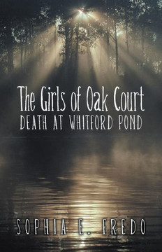 The Girls of Oak Court: Death at Whitford Pond