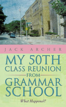 My 50th Class Reunion from Grammar School: What Happened?